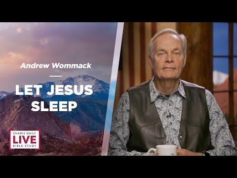 Let Jesus Sleep - Andrew Wommack - CDLBS for May 14, 2024