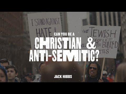Can you be a Christian and Anti-Semitic?